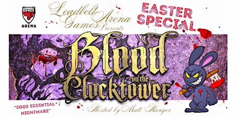 BLOOD ON THE CLOCKTOWER - Easter Special - "Eggs Essential Nightmare"