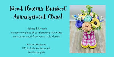 Imagem principal do evento Painted Pastures Wood Flowers Rainboot Arrangement Class