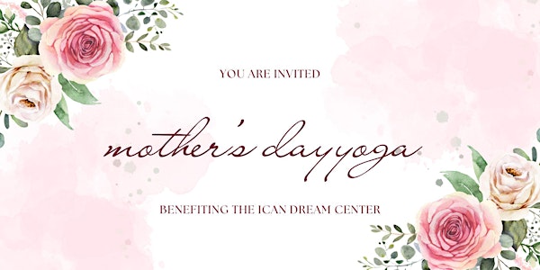 iCan Dream Center Mother's Day Yoga Fundraiser