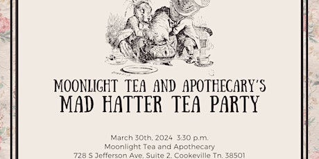 Moonlight Tea and Apothecary's Mad Hatter Tea Party