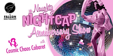 Naughty Nightcap Burlesque 1st Anniversary Celebration @TheFalconBar