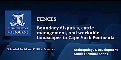 Imagem principal do evento Fences: Boundary disputes and workable landscapes  in Cape York Peninsula