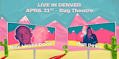 Imagem principal do evento Comedians Billy Wayne Davis and Matt Davis LIVE in Denver!