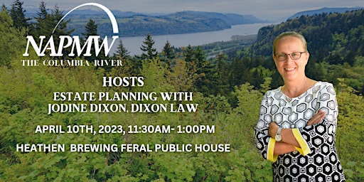 Imagem principal do evento Estate Planning with Jodine Dixon, Dixon Law - NAPMW The Columbia River