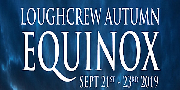 Loughcrew Equinox Events - Autumn 2019