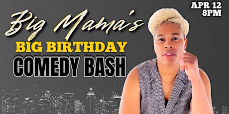 Big Mama's Big Birthday Comedy Bash