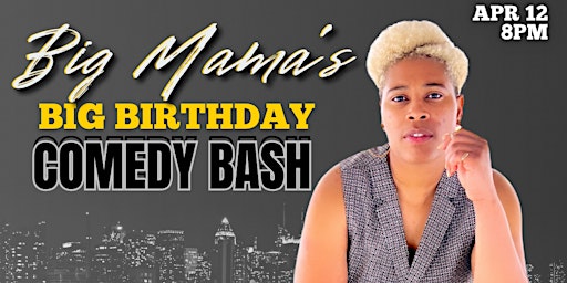 Primaire afbeelding van Big Mama's Big Birthday Comedy Bash