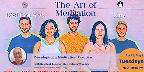 The Art of Meditation (Katy) w/ American Buddhist Monk, Gen Kelsang Wangpo