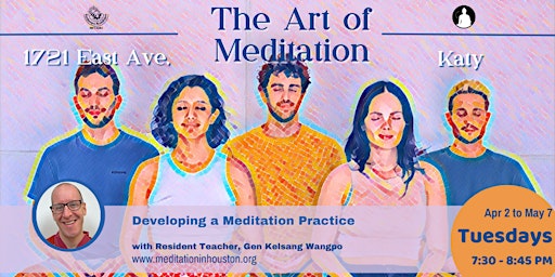 The Art of Meditation (Katy) w/ American Buddhist Monk, Gen Kelsang Wangpo primary image