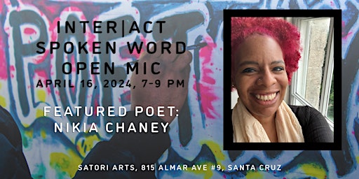 Hauptbild für Inter|Act Spoken Word Open Mic: Featured Poet Nikia Chaney, April 16, 2024