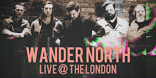 Imagem principal do evento Wander North Live at The London