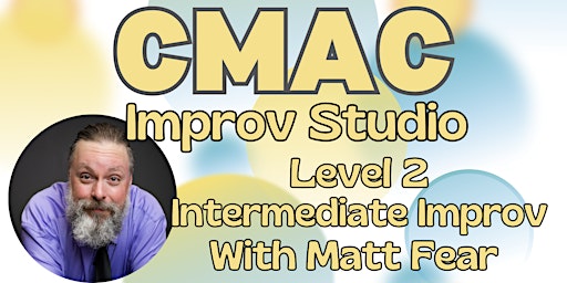 Primaire afbeelding van CMAC Improv Studio - Improv Level 2- Intermediate Improv