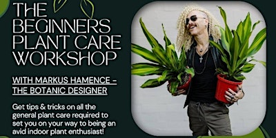 Immagine principale di The beginner's plant care workshop with the Botanic Designer 