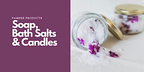 Pamper Products: Soap, Bath Salts & Candles