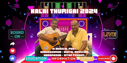 Hauptbild für Kalai Thurigai 2024!AI Musical feat. Gunasegaran - Digital Musician, Anbarasan - Sitar prodigy