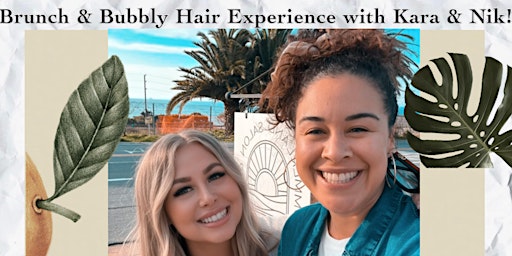 Hauptbild für Brunch & Bubbly Hair Experience with Kara & Nikole