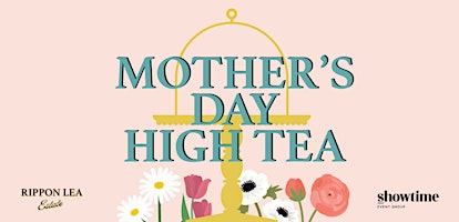 Image principale de MOTHER’S DAY HIGH TEA - SOLD OUT