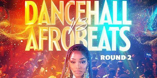 Primaire afbeelding van DANCEHALL vs AFROBEATS II • A Saturday Night Vibe