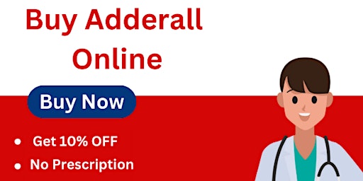 Primaire afbeelding van Buy Adderall Online Priority Your Delivery First