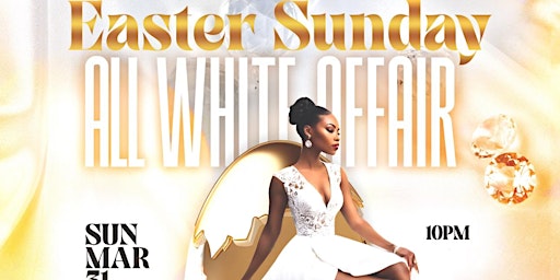 Easter Sunday ALL WHITE AFFAIR **DAYPARTY** primary image