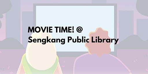 Imagem principal do evento Movie Time! @ Sengkang Public Library