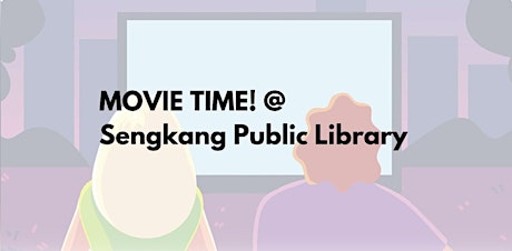 Movie Time! @ Sengkang Public Library