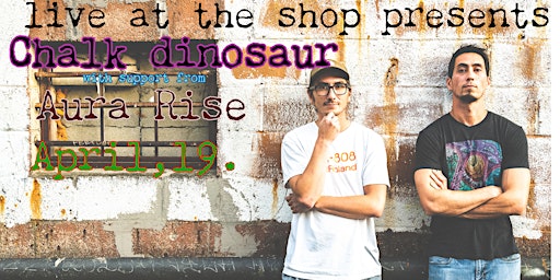 Imagem principal do evento Chalk Dinosaur /Aura Rise