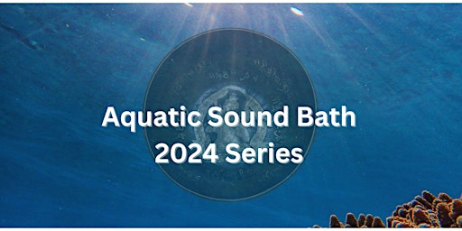 Imagem principal do evento All Inclusive Aquatic Sound Bath