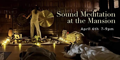 Sound Meditation at the Mansion primary image