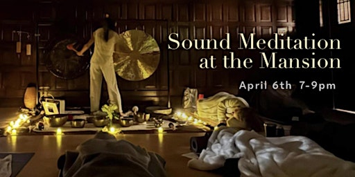 Immagine principale di Sound Meditation at the Mansion 