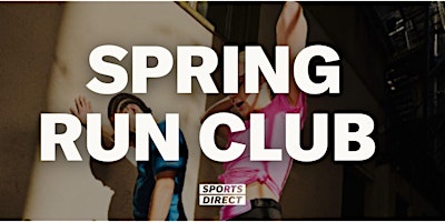 Primaire afbeelding van Sports Direct Spring Run Club - Belfast