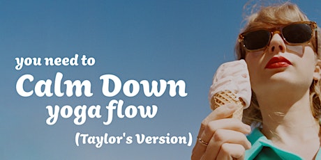 You Need to Calm Down Yoga Flow (Taylor's Version)