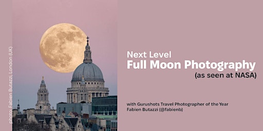 Imagem principal do evento Next Level Full Moon Photography (as seen at NASA)