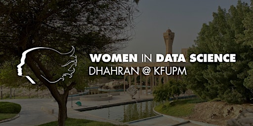 Image principale de The 5th Annual Women in Data Science Dhahran-KFUPM