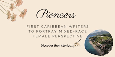 Pioneers: First Caribbean women to write from a mixed-race perspective