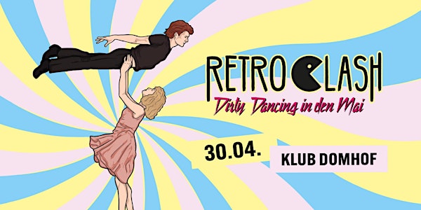 Retro Clash Party // Tanz in den Mai // 30.04. // Klub Domhof