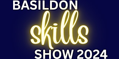 Primaire afbeelding van Basildon Skills Show 2024 - Stall Holder Expression of Interest