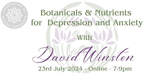 Botanicals & Nutrients for Depression and Anxiety with David Winston primary image