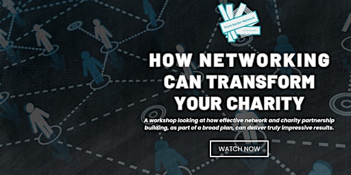 Imagen principal de How Networking Can Transform Your Charity (WATCH ONLINE NOW)