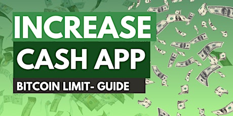 How to Increase  Cash App Bitcoin Withdrawal Limit- Ultimate Guide 2024