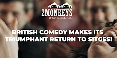 Imagem principal do evento 2 Monkeys British Comedy Night, 13th April