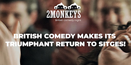 2 Monkeys British Comedy Night, 13th April