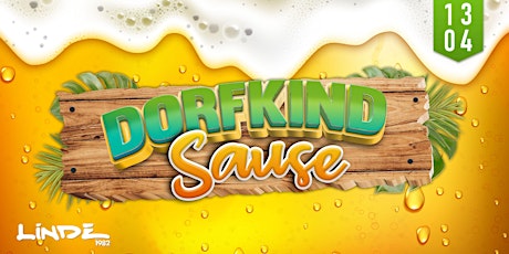 DORFKIND SAUSE | Die XXL Dorf-Party in der Linde Werdau | 13.04.2024