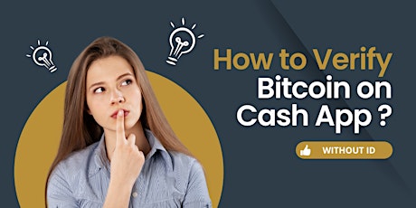 A Comprehensive Guide on How to Verify Bitcoin on Cash App?