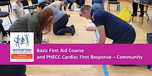 Primaire afbeelding van Basic First Aid Course and PHECC Cardiac First Response – Community