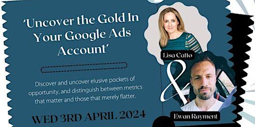 Uncover the Gold in Your Google Ads Account primary image