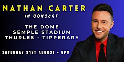 Imagem principal do evento Nathan Carter in Concert - The Dome, Thurles, Co. Tipperary
