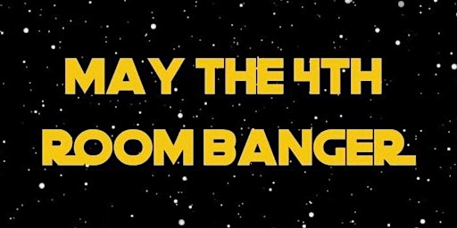 Image principale de MAY THE 4 ROOM BANGER