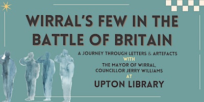 Hauptbild für Battle of Britain: Wirral's Few—A Journey Through Letters & Artefacts