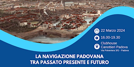 Immagine principale di La Navigazione Padovana tra passato, presente e futuro 